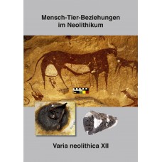 BUFM 110: Varia neolithica XII - Mensch – Tier – Beziehungen im Neolithikum